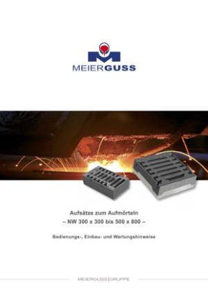 Bedienungs-, Einbau- und Wartungshinweise. Aufsätze zum Aufmörteln. NW 300 x 300 bis 500 x 800. Bitte klicken Sie auf das Vorschaubild, um das entsprechende PDF-Dokument in einem separaten Fenster zu öffnen.