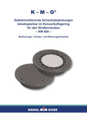 Bedienungs-, Einbau- und Wartungshinweise. KMG - Selbstnivellierende Schachtabdeckungen teleskopierbar im Konus/Auflagering für den Straßenneubau. NW 600. Bitte klicken Sie auf das Vorschaubild, um das entsprechende PDF-Dokument in einem separaten Fenster zu öffnen.