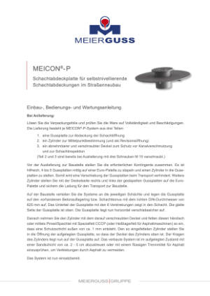 Bedienungs-, Einbau- und Wartungshinweise. MEICON®-P Schachtabdeckplatte für selbstnivellierende Schachtabdeckungen im Straßenneubau. Bitte klicken Sie auf das Vorschaubild, um das entsprechende PDF-Dokument in einem separaten Fenster zu öffnen.